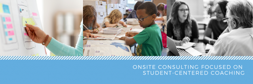 We offer onsite consulting for K-12 school districts and organization.
